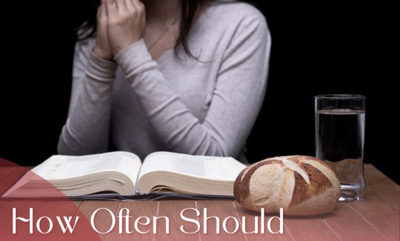 How Often Should Christians Fast